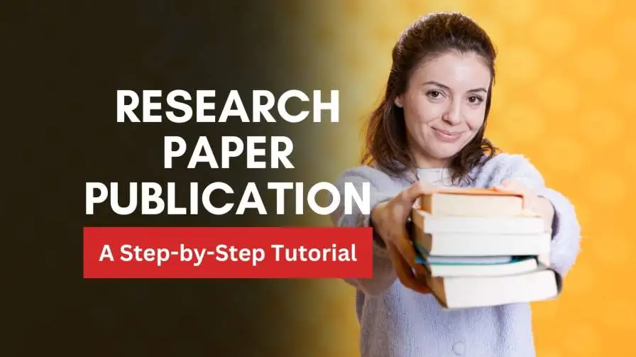 Research Paper Publication Process in 2024: A Step-by-Step Tutorial