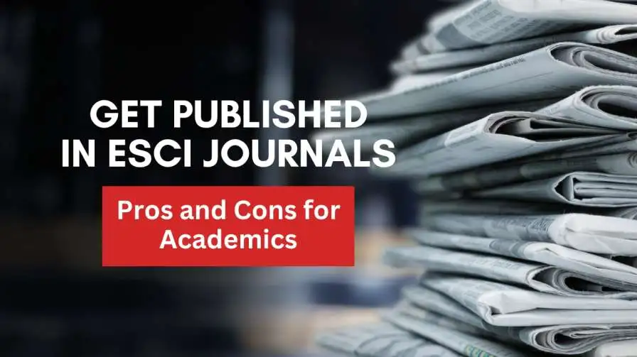 How to Get Published in ESCI Journals: Pros and Cons for Academics